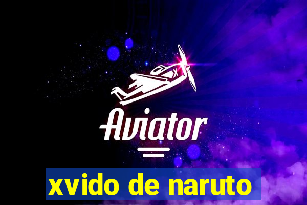 xvido de naruto